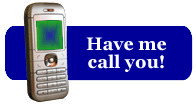 Click here to have me call you.